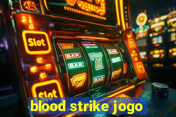 blood strike jogo